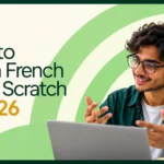 How to Learn French From Scratch in 2026